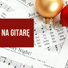 Kolędy polskie teksty i chwyty na gitarę – graj ulubione kolędy