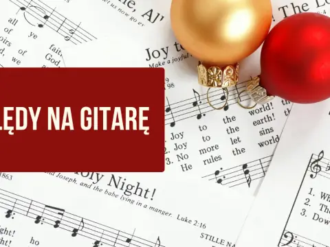 Kolędy polskie teksty i chwyty na gitarę – graj ulubione kolędy