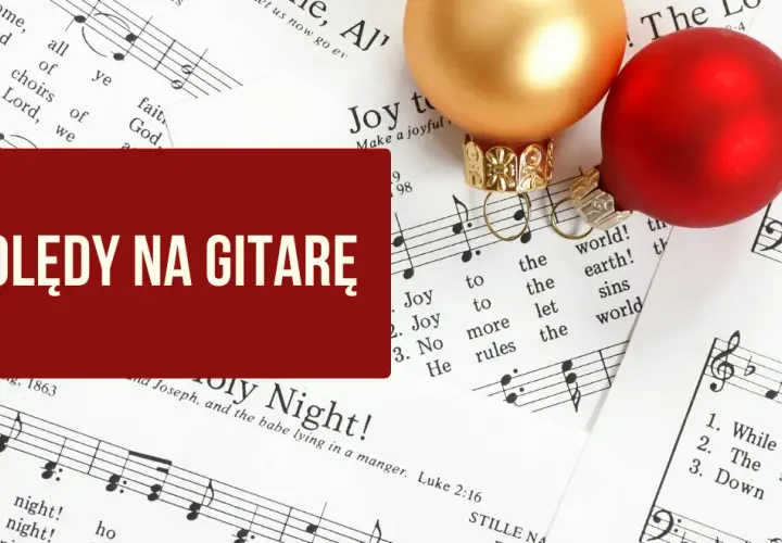Kolędy polskie teksty i chwyty na gitarę – graj ulubione kolędy
