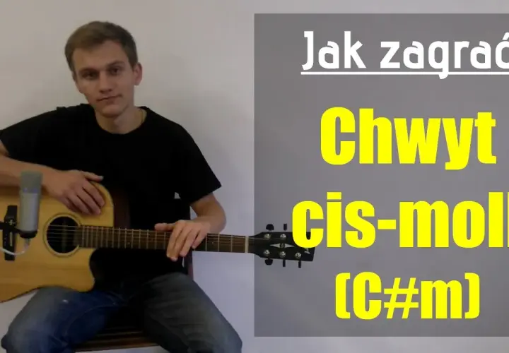 Chwyty gitarowe cis: Naucz się grać Cis-dur i cis-moll łatwo