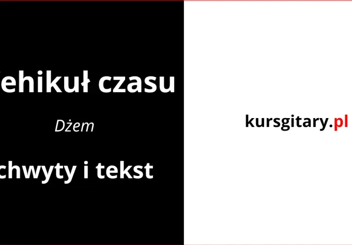 Jak zagrać wehikuł czasu na gitarze elektrycznej - proste akordy i techniki
